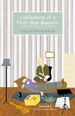 Confesiones de un maestro de primer año: Guía para tu primer año de docencia - Confessions of a First-Year Maestro: A Guide for Your First Year of Teaching