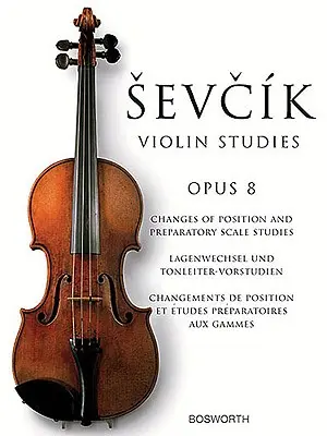 Estudios para violín Sevcik: Opus 8: Cambios de posición y estudios preparatorios de escalas - Sevcik Violin Studies: Opus 8: Changes of Position and Preparatory Scale Studies