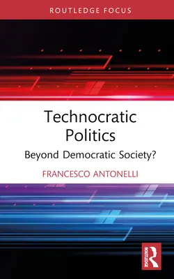 Poltica tecnocrtica: Ms all de la sociedad democrtica? - Technocratic Politics: Beyond Democratic Society?