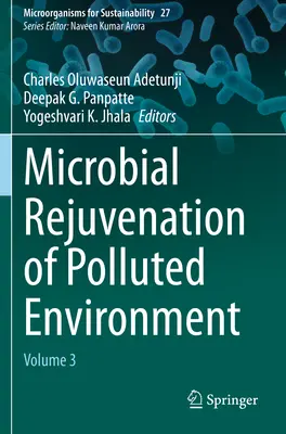 Rejuvenecimiento microbiano del medio ambiente contaminado: Volumen 3 - Microbial Rejuvenation of Polluted Environment: Volume 3