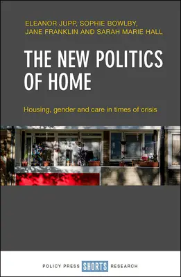 La nueva política del hogar: vivienda, género y cuidados en tiempos de crisis - The New Politics of Home: Housing, Gender and Care in Times of Crisis