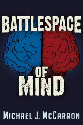 El espacio de batalla de la mente: IA y Cibernética en la Guerra de la Información - Battle Space of Mind: AI and Cybernetics in Information Warfare