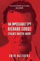 Espía impecable - Richard Sorge, agente principal de Stalin - Impeccable Spy - Richard Sorge, Stalin's Master Agent