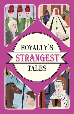 Cuentos extraños de la realeza - Royalty's Strangest Tales