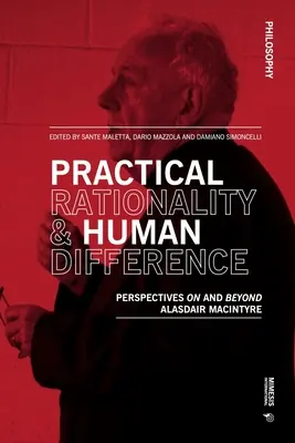 Racionalidad práctica y diferencia humana: Perspectivas sobre y más allá de Alasdair MacIntyre - Practical Rationality & Human Difference: Perspectives on and Beyond Alasdair MacIntyre