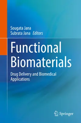 Biomateriales funcionales: Liberación de fármacos y aplicaciones biomédicas - Functional Biomaterials: Drug Delivery and Biomedical Applications