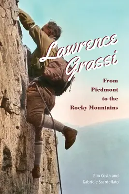 Lawrence Grassi: Del Piamonte a las Montañas Rocosas - Lawrence Grassi: From Piedmont to the Rocky Mountains