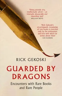 Custodiados por dragones: Encuentros con libros raros y gente rara - Guarded by Dragons: Encounters with Rare Books and Rare People