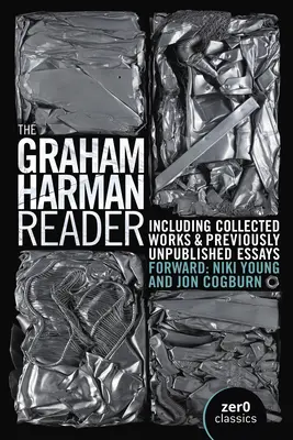 El lector de Graham Harman: Incluye material inédito - The Graham Harman Reader: Including Previously Unpublished Material