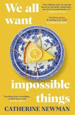 Todos queremos cosas imposibles - Para los fans de Nora Ephron, una historia cálida, divertida y profundamente conmovedora de la amistad en su mejor momento imperfecto y radiante. - We All Want Impossible Things - For fans of Nora Ephron, a warm, funny and deeply moving story of friendship at its imperfect and radiant best