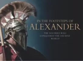 Tras las huellas de Alejandro - El rey que conquistó el mundo antiguo - In the Footsteps of Alexander - The King Who Conquered the Ancient World