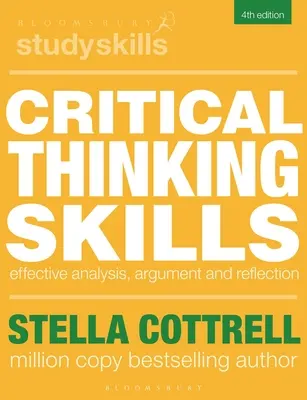 Habilidades de pensamiento crítico: Análisis, argumentación y reflexión eficaces - Critical Thinking Skills: Effective Analysis, Argument and Reflection