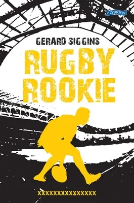 Rugby Rookie: Subiendo de nivel, retrocediendo en el tiempo - Rugby Rookie: Stepping Up a Level, Stepping Back in Time