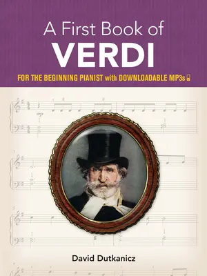Un primer libro de Verdi: Para el pianista principiante con Mp3 descargables - A First Book of Verdi: For the Beginning Pianist with Downloadable Mp3s