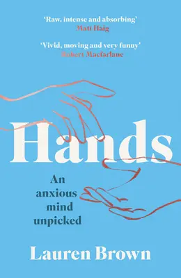 Las manos: Una mente ansiosa desenterrada - Hands: An Anxious Mind Unpicked