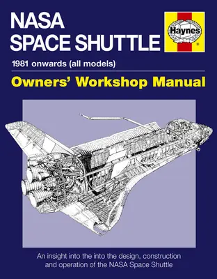 NASA Space Shuttle Owners' Workshop Manual - Una visión del diseño, la construcción y el funcionamiento del transbordador espacial de la NASA - NASA Space Shuttle Owners' Workshop Manual - An insight into the design, construction and operation of the NASA Space Shuttle