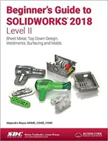 Guía para principiantes de Solidworks 2018 - Nivel II - Beginner's Guide to Solidworks 2018 - Level II