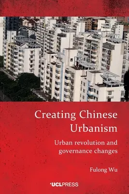 Creación del urbanismo chino - Creating Chinese Urbanism