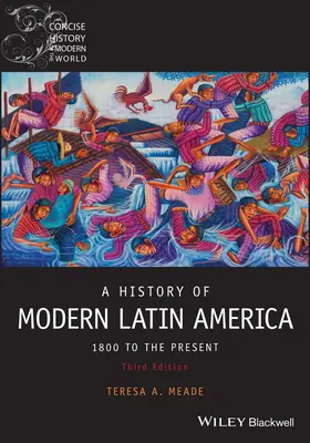 Historia de la América Latina Moderna: 1800 a la Pre sentación, Tercera Edición - History of Modern Latin America: 1800 to the Pre sent, Third Edition