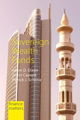 Fondos soberanos: Entre el Estado y los mercados (Dixon Professor Adam D. (Maastricht University)) - Sovereign Wealth Funds: Between the State and Markets (Dixon Professor Adam D. (Maastricht University))