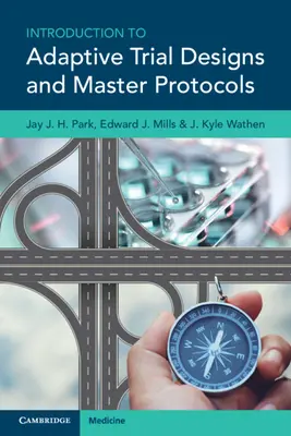 Introduction to Adaptive Trial Designs and Master Protocols (Park Jay J. H. (McMaster University Ontario))