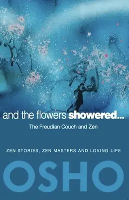 Y llovieron las flores: El diván freudiano y el zen - And the Flowers Showered: The Freudian Couch and Zen