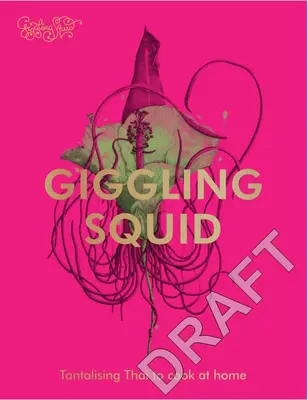The Giggling Squid Cookbook: Platos tailandeses tentadores para disfrutar juntos - The Giggling Squid Cookbook: Tantalising Thai Dishes to Enjoy Together