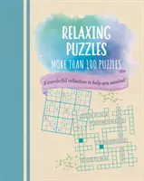 Puzzles Relajantes - Una Maravillosa Colección de Más de 100 Puzzles que te Ayudarán a Relajarte - Relaxing Puzzles - A Wonderful Collection of More than 100 Puzzles to Help You Unwind