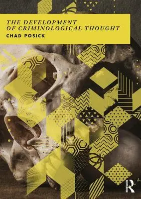 El desarrollo del pensamiento criminológico: Contexto, teoría y política - The Development of Criminological Thought: Context, Theory and Policy