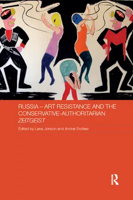 Rusia: la resistencia artística y el espíritu conservador-autoritario - Russia - Art Resistance and the Conservative-Authoritarian Zeitgeist
