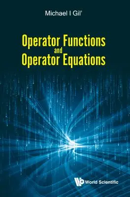 Funciones y ecuaciones de operadores - Operator Functions and Operator Equations