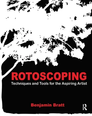 Rotoscopia: Técnicas y herramientas para el aspirante a artista - Rotoscoping: Techniques and Tools for the Aspiring Artist