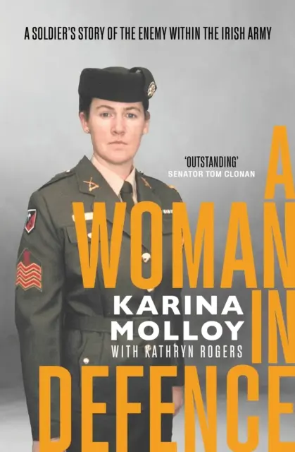 Mujer en defensa - La historia de una soldado sobre el enemigo en el ejército irlandés - Woman in Defence - A Soldier's Story of the Enemy Within the Irish Army