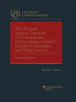 Impuestos federales sobre la renta de sociedades, asociaciones, sociedades de responsabilidad limitada y sus propietarios - Federal Income Taxation of Corporations, Partnerships, Limited Liability Companies, and Their Owners