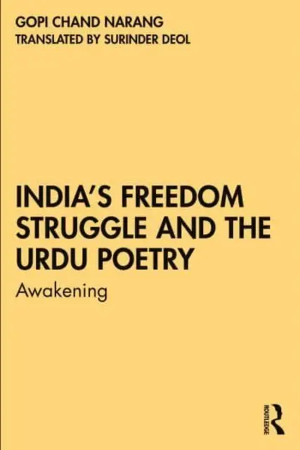 La lucha por la libertad en la India y la poesía urdu: Despertar - India's Freedom Struggle and the Urdu Poetry: Awakening