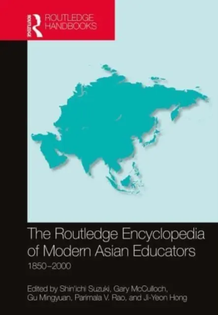 Enciclopedia Routledge de educadores asiáticos modernos: 1850-2000 - The Routledge Encyclopedia of Modern Asian Educators: 1850-2000