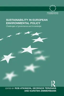 La sostenibilidad en la política medioambiental europea: Desafíos de la gobernanza y el conocimiento - Sustainability in European Environmental Policy: Challenges of Governance and Knowledge