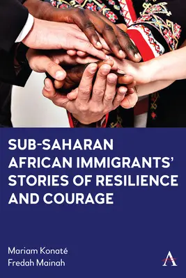 Historias de resiliencia y coraje de inmigrantes subsaharianos - Sub-Saharan African Immigrants' Stories of Resilience and Courage