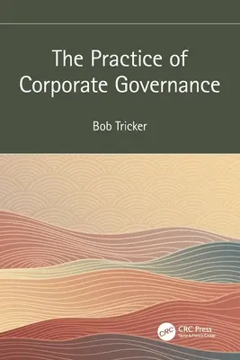 La práctica del gobierno corporativo - The Practice of Corporate Governance