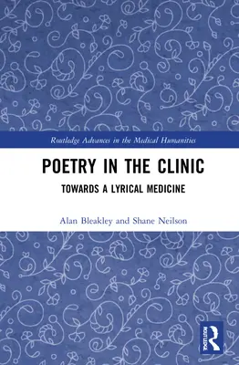 Poesía en la clínica: Hacia una medicina lírica - Poetry in the Clinic: Towards a Lyrical Medicine