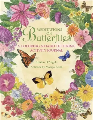 Meditaciones sobre las mariposas: Un diario de actividades para colorear y escribir a mano - Meditations on Butterflies: A Coloring and Hand-Lettering Activity Journal