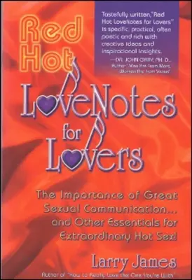 Notas de amor al rojo vivo para amantes: La importancia de una buena comunicación y otros aspectos esenciales para un sexo ardiente y extraordinario. - Red Hot Love Notes for Lovers: The Importance of Great Communication.and Other Essentials for Extraordinary Hot Sex!