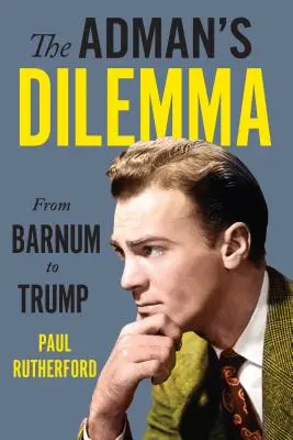 El dilema de Adman: de Barnum a Trump - Adman's Dilemma: From Barnum to Trump