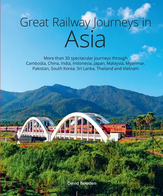 Grandes viajes en tren por Asia - Great Railway Journeys in Asia