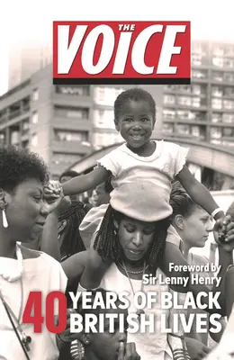 The Voice: 40 años de vidas negras británicas - The Voice: 40 Years of Black British Lives