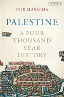 Palestina - Una historia de cuatro mil años (Masalha Nur (SOAS Universidad de Londres Reino Unido)) - Palestine - A Four Thousand Year History (Masalha Nur (SOAS University of London UK))