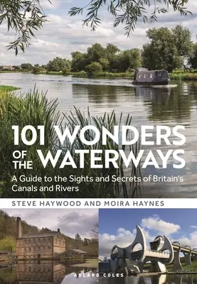 101 maravillas de las vías navegables: Guía de las curiosidades y secretos de los canales y ríos británicos - 101 Wonders of the Waterways: A Guide to the Sights and Secrets of Britain's Canals and Rivers