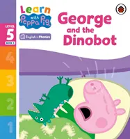 Aprende con Peppa Phonics Nivel 5 Libro 5 - George y el Dinobot (Phonics Reader) - Learn with Peppa Phonics Level 5 Book 5 - George and the Dinobot (Phonics Reader)