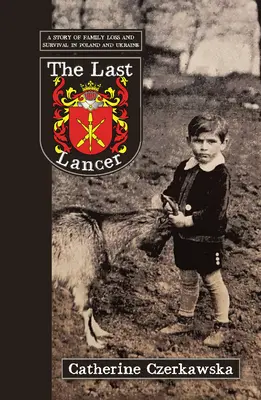 El último Lancer: Una historia de pérdida y supervivencia en Polonia y Ucrania - The Last Lancer: A Story of Loss and Survival in Poland and Ukraine