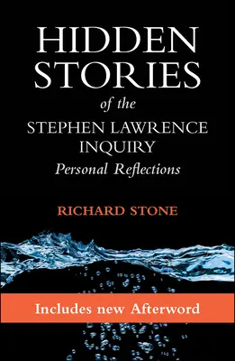 Historias ocultas de la investigación sobre Stephen Lawrence: Reflexiones personales - Hidden Stories of the Stephen Lawrence Inquiry: Personal Reflections